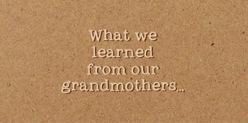 What we learned from our grandmothers